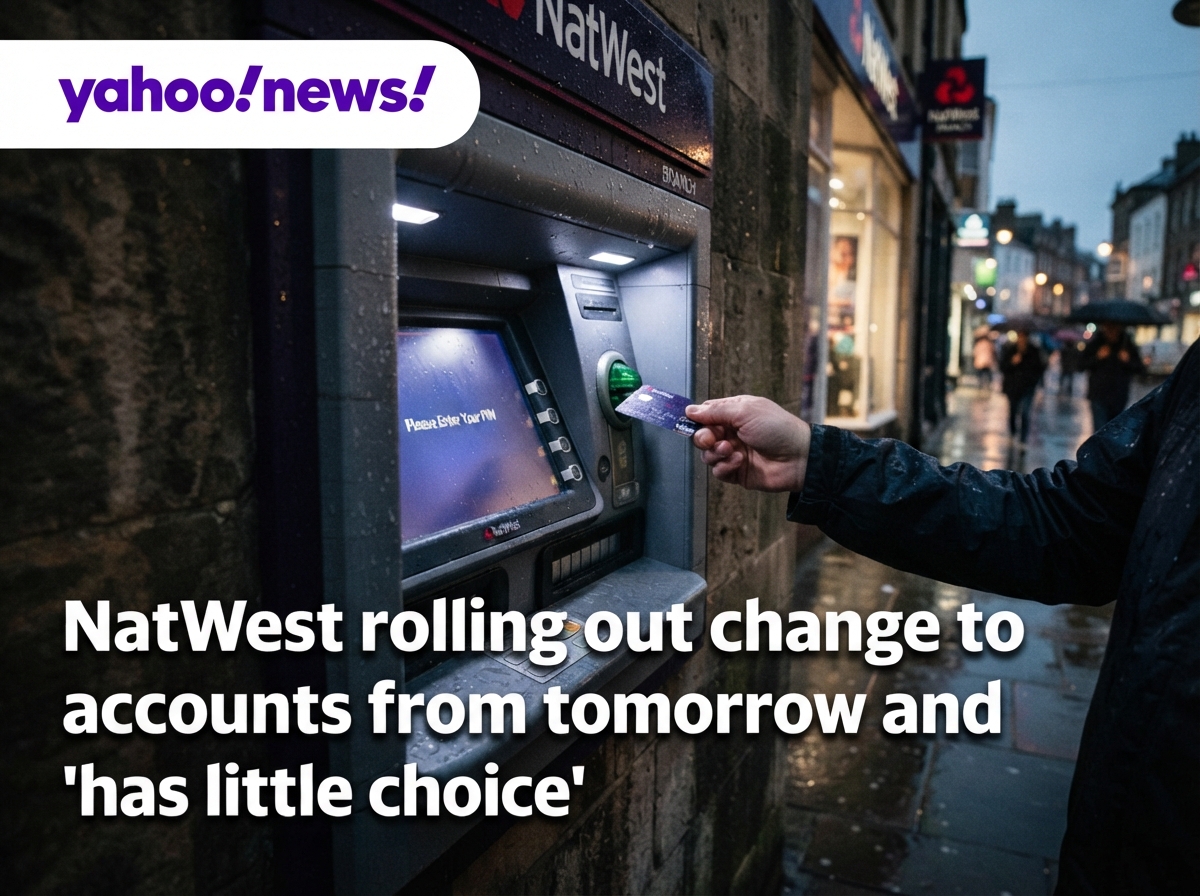 NatWest rolling out change to accounts from tomorrow and 'has little choice'