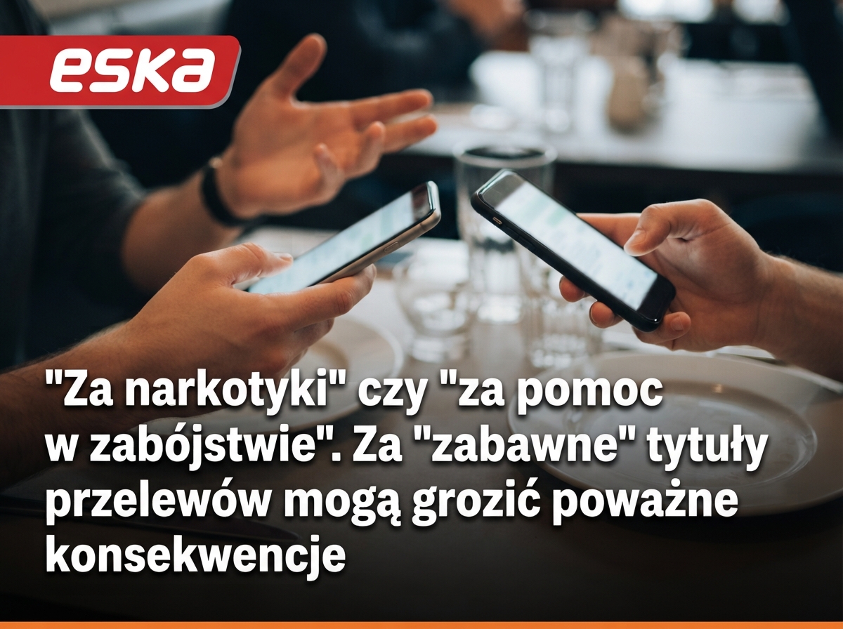 "Za narkotyki" czy "za pomoc w zabójstwie". Za "zabawne" tytuły przelewów mogą grozić poważne konsekwencje