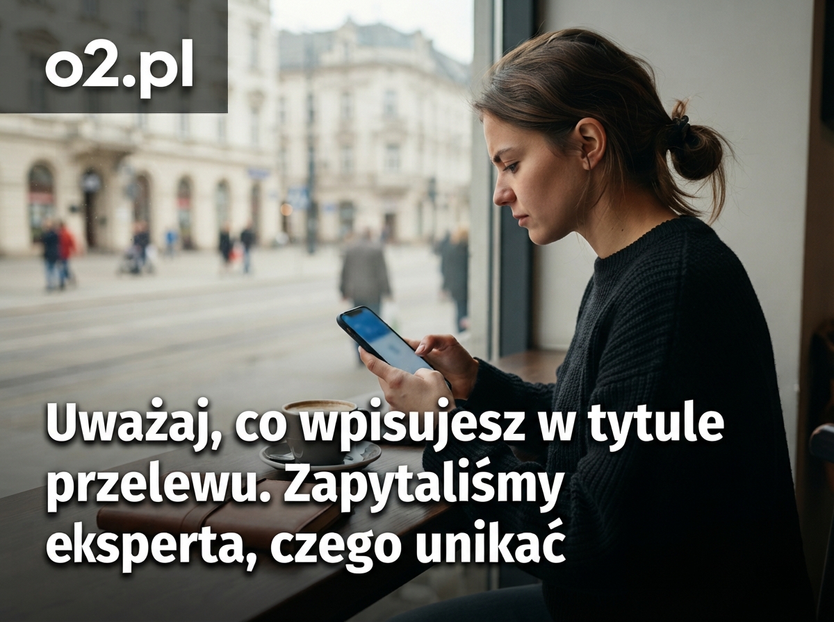 Uważaj, co wpisujesz w tytule przelewu. Zapytaliśmy eksperta, czego unikać