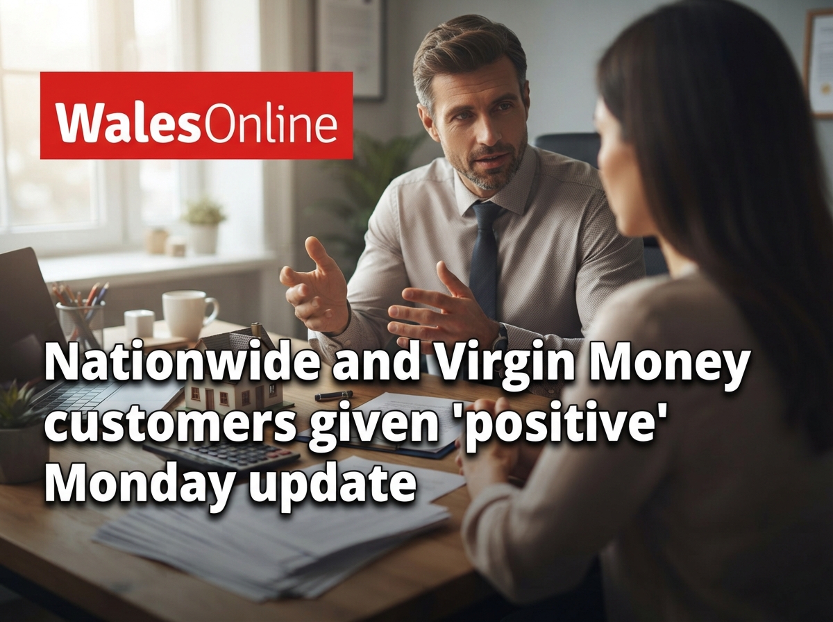Nationwide and Virgin Money customers given 'positive' Monday update